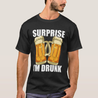 T-shirt Surprise Im Alcool Drunk Boire