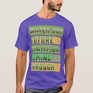 T-shirt Surveillez la venue du futur champion
