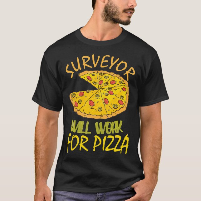 T-shirt Surveyor foncier pour Pizza (Devant)