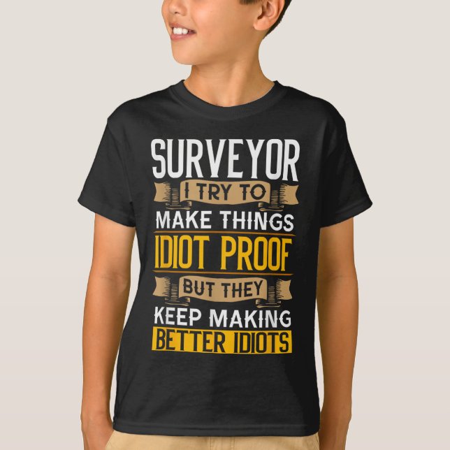 T-shirt Surveyor Sarcastic Graphic Funny Surveying  (Devant)