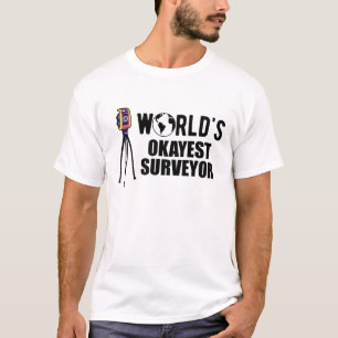 T-shirt Surveyor - World's Okayest Surveyor b