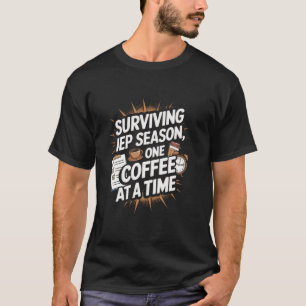 T-shirt Survie IEP Saison Un Café À La Fois Thé À VITESSE