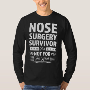 T-shirt Survivant de la chirurgie du nez Ce n'est pas pour