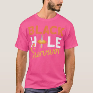 T-shirt Survivant du trou noir - Astrophysique Astronomie