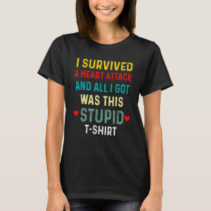 T-shirt Survivant d'une crise cardiaque   Arrêt cardiaque