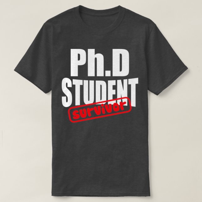 T-shirt Survivant étudiant au doctorat 3e cycle (Design devant)