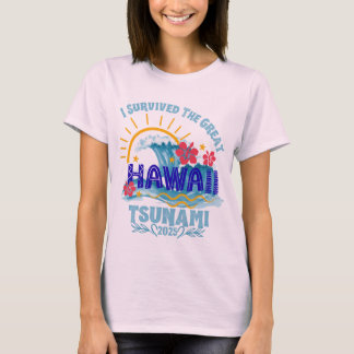 T-shirt Survived the Tsunami - Hawaii 2025 vacances