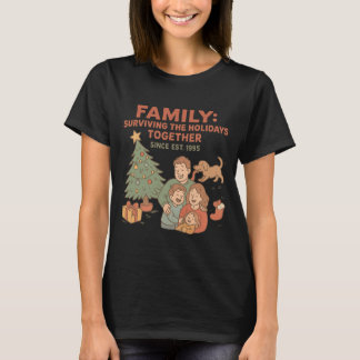 T-shirt Survivre aux fêtes ensemble depuis la fondation en