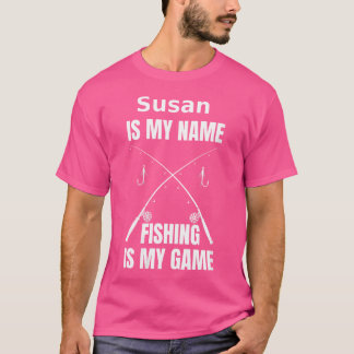 T-shirt Susan Est Mon Nom Et La Pêche Est Mon Pêcheur De J