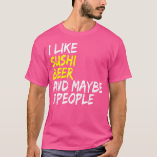 T-shirt Sushi Dit Manger Japonais J'Aime Bière Sushi