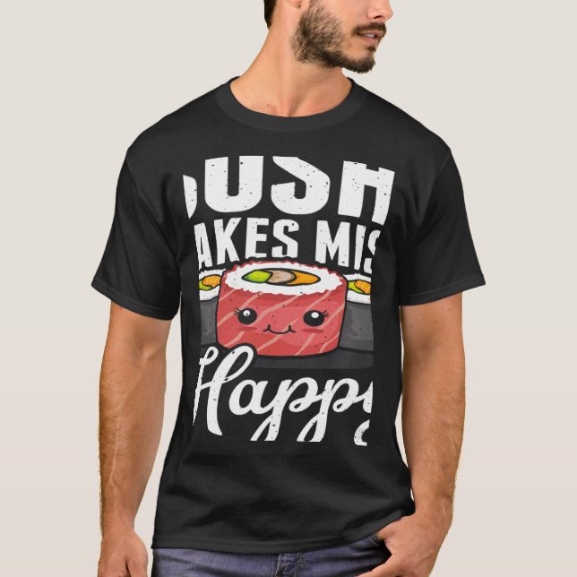 T-shirt Sushi Makes Miso Happy Japanese Food Japan Sushi (Devant)