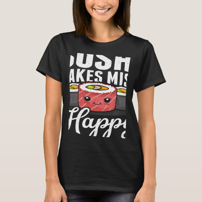 T-shirt Sushi Makes Miso Happy Japanese Food Japan Sushi (Devant)