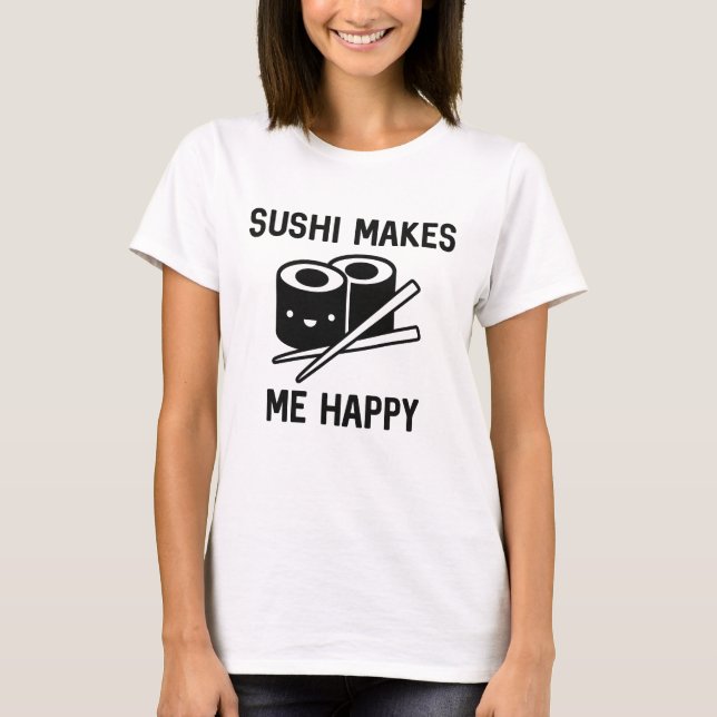 T-shirt Sushi Me Rend Heureux (Devant)