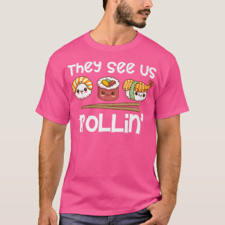 T-shirt Sushi Rolls Ils Nous Voient Rollin' Funny Rap Kawa