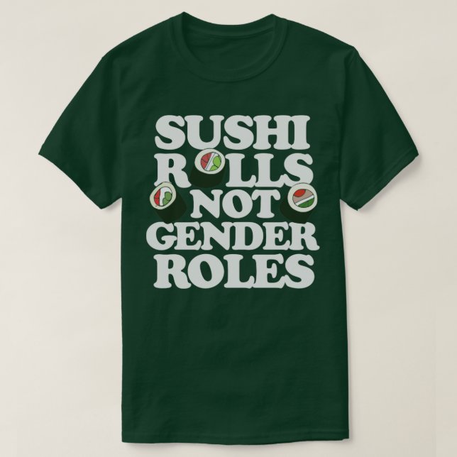 T-shirt Sushi Rolls non les rôles de genre (Design devant)