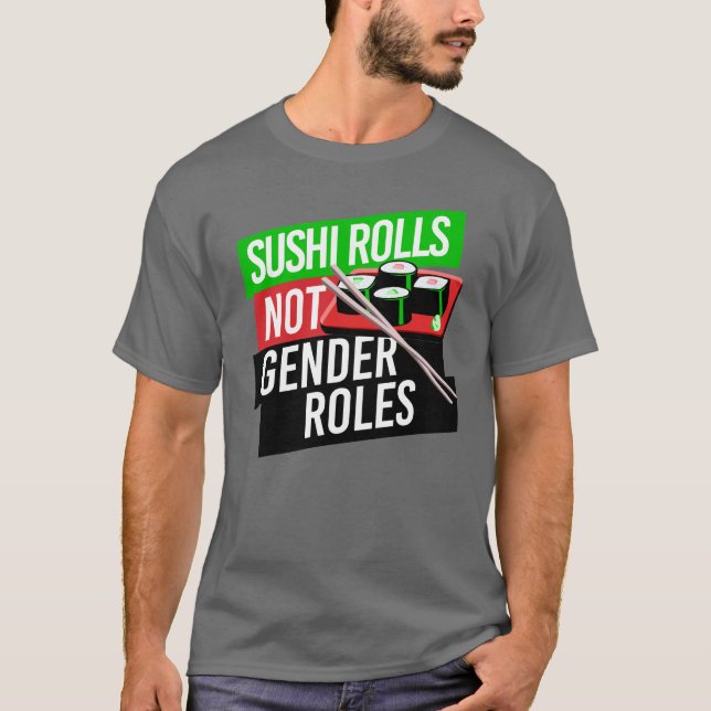 T-shirt Sushi Rolls pas les rôles de genre (Devant)