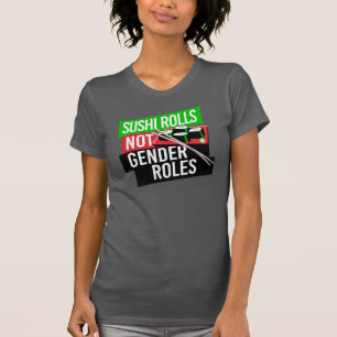 T-shirt Sushi Rolls pas les rôles de genre