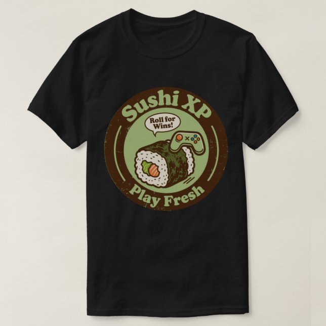 T-shirt Sushi XP Jouer Roll Fresh Pour Wins Gamer (Design devant)