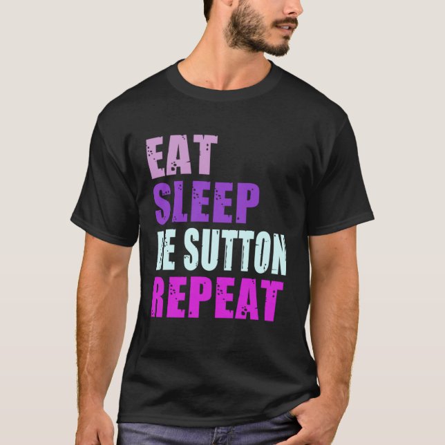 T-shirt Sutton Manger Dormir Soyez Répéter Sutton (Devant)