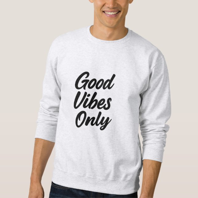T-Shirt , Sweat à capuche Citation Good Vibes Only (Devant)