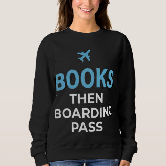 T-shirt sweat « Livres puis carte d'embarquement »