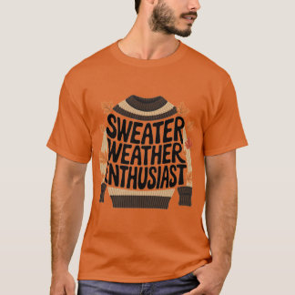 T-shirt Sweater Weather Enthusiast