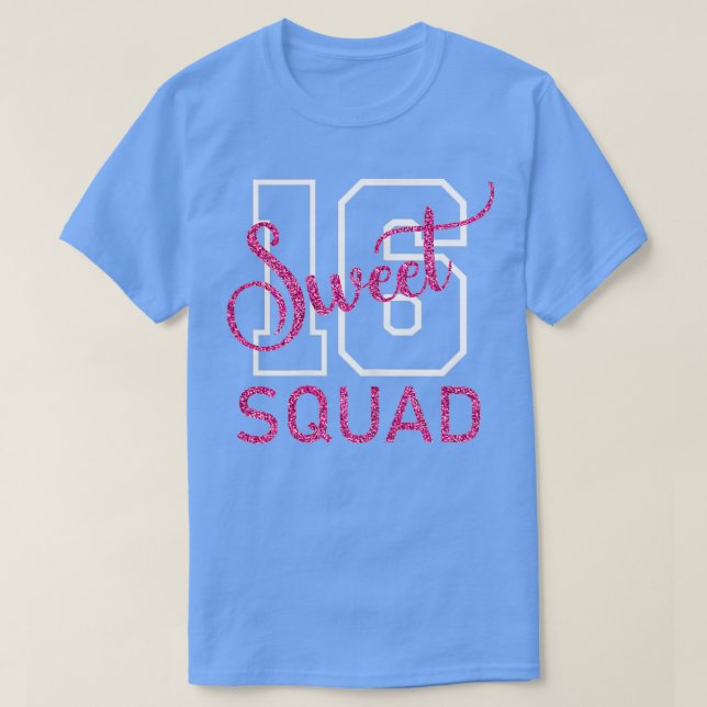 T-shirt Sweet 16 Squad Sixn 16th Birthday 16 Years Old (Design devant)