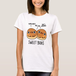 T-shirt Sweet Buns Funny Baking Pun