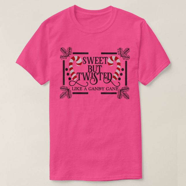 T-shirt Sweet but twisted like a candy cane 1729 (Design devant)