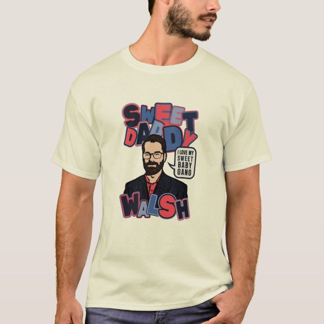 T-shirt Sweet Daddy Walsh - Sweet Baby Gang (Devant)