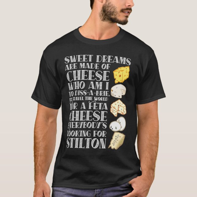 T-shirt Sweet Dreams are made of Cheese  Cheese (Devant)