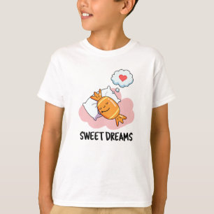 T-shirt Sweet Dreams Funny Candy Pun