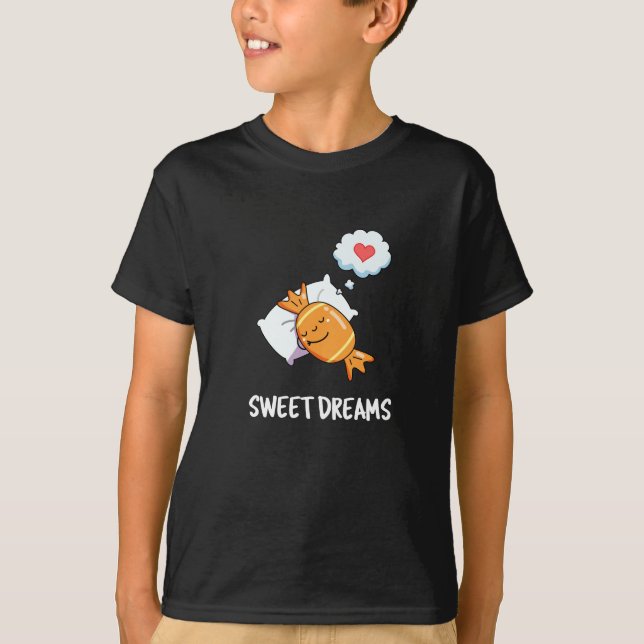 T-shirt Sweet Dreams Funny Candy Pun Dark BG (Devant)