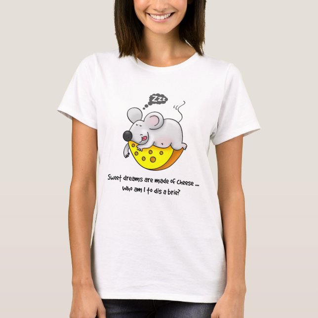 T-shirt Sweet Dreams sont faits de fromage mignon Souris r (Devant)