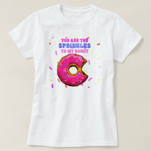 T-shirt Sweet Fun You Are the Sprinkings to My Donut