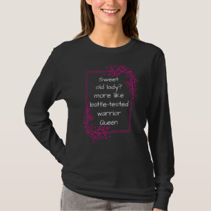 T-shirt Sweet Old Lady Bataille Testé Guerrier Queen Grand