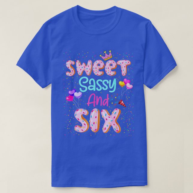 T-shirt Sweet Sassy Et Six Chemise Anniversaire Pour Fille (Design devant)