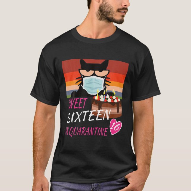 T-shirt Sweet Sixn En Quarantaine 16 Anniversaire (Devant)