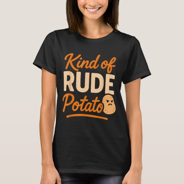 T-shirt Sweet Tato And Kind Of Rude Tato  (Devant)