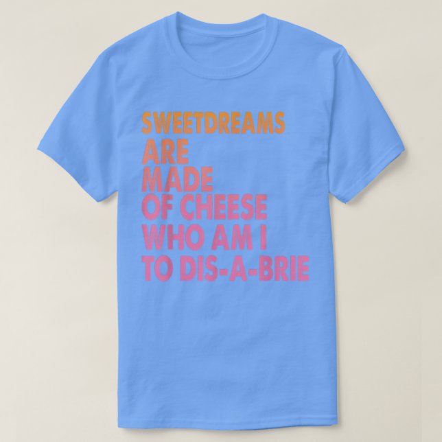 T-shirt Sweetdream Sont Fabriqués De Plaisanteries De Pizz (Design devant)