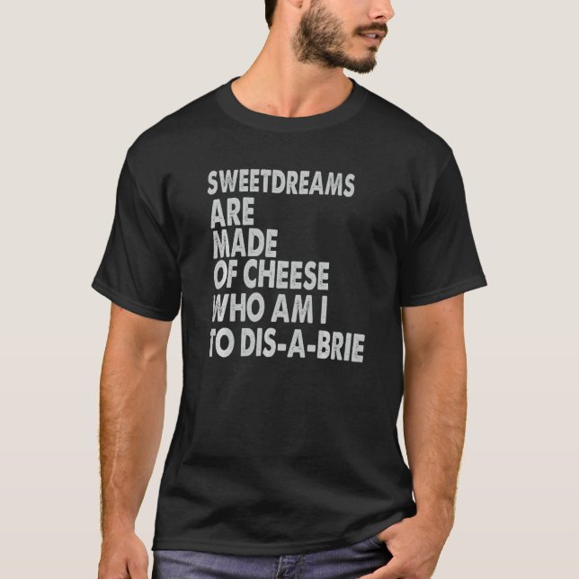 T-shirt Sweetdreams Are Made Of Cheese  Pizza Jokes (Devant)