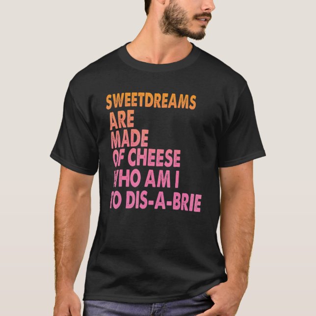 T-shirt Sweetdreams Are Made Of Cheese  Pizza Jokes 1 (Devant)