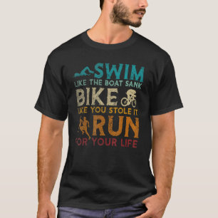 T-shirt Swim Bike Run Funny Triathlon