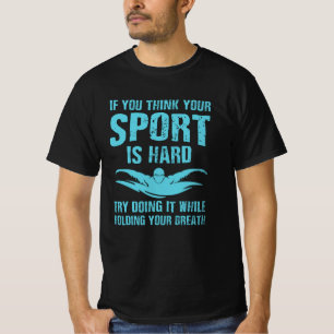 T-shirt Swim est le sport le plus dur - Swimmer Perfect De