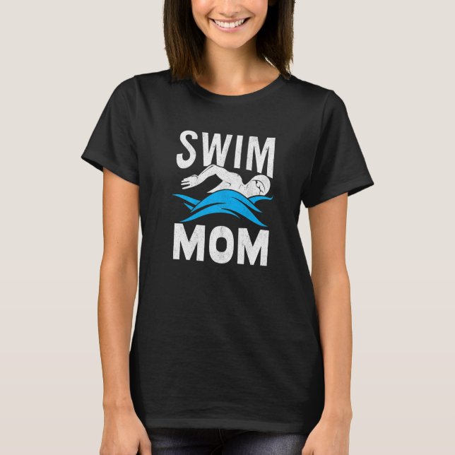 T-shirt Swim Mom Swimming Women Mother Swimmer (Devant)