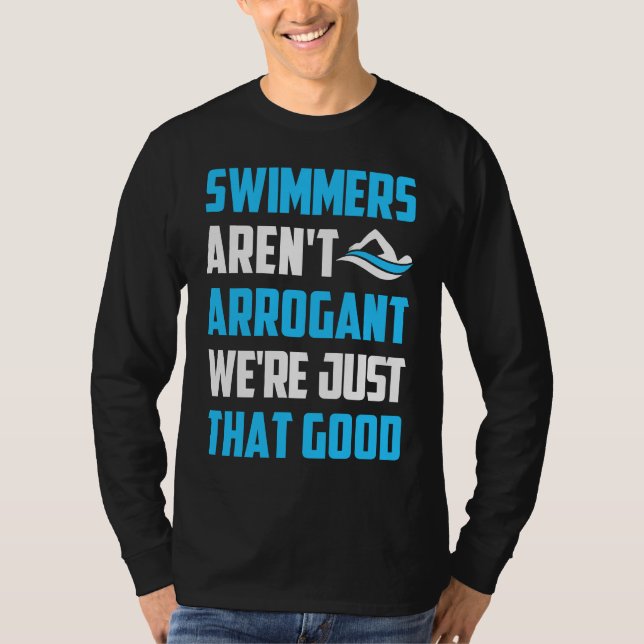 T-shirt Swimmers Aren't Arrogant We're Just That Good Tria (Devant)