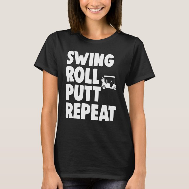 T-shirt Swing Roll Putt Repeat Joueuse   Golf Femmes   (Devant)