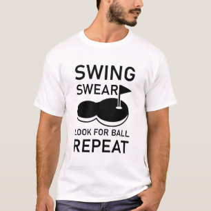 T-shirt Swing Swear Look For Ball Repeat - Funny Golf