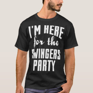 T-shirt Swinger Je suis ici pour le swingers Party Pullove