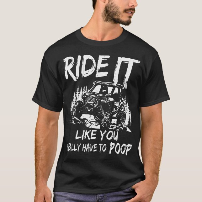 T-shirt Sxs Utv Ride It Comme Si Vous Devez Pogner (Devant)
